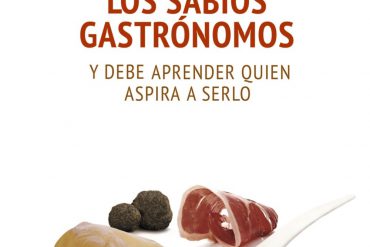 Lo que nos enseñan los sabios gastrónomos Ismael Díaz