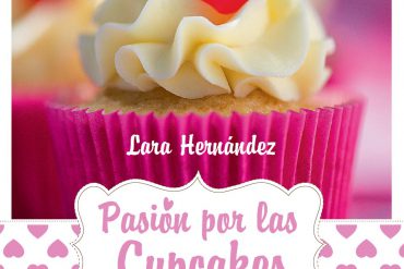 Pasión por las Cupcakes, recetas sencillas y sorprendentes