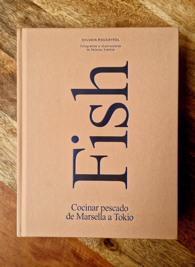 Fish. Cocinar pescado de Marsella a Tokio